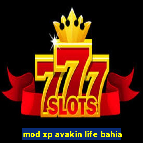 mod xp avakin life bahia